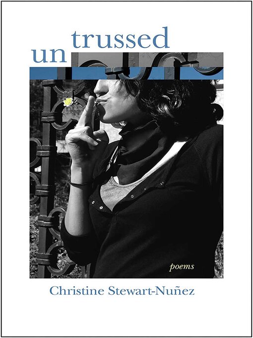 Title details for Untrussed by Christine Stewart-Nuñez - Available